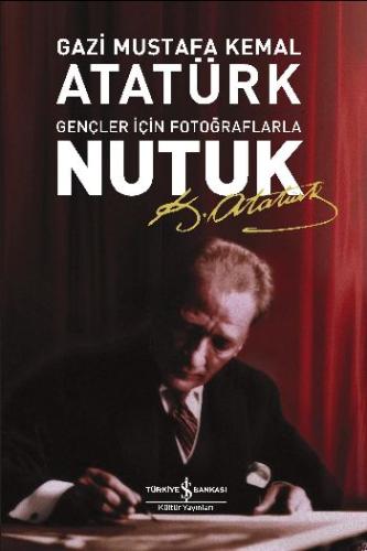 Nutuk-Gençler İçin Fotoğraflarla