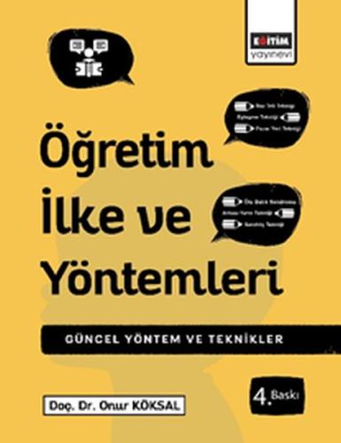 Öğretim İlke ve Yöntemleri Çağdaş Uygulamalarla Yöntem ve Teknikler