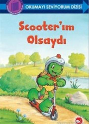 Okumayı Seviyorum Dizisi - Scooterım Olsaydı (Ciltli)