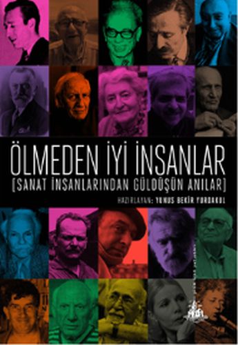 Ölmeden İyi İnsanlar - Sanat İnsanlarından Güldüşün Anılar