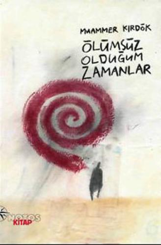 Ölümsüz Olduğum Zamanlar