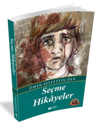 Ömer Seyfettin'den Seçme Hikayeler / 100 Temel Eser - Ortaöğretim