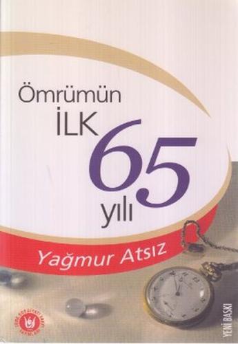 Ömrümün İlk 65 Yılı