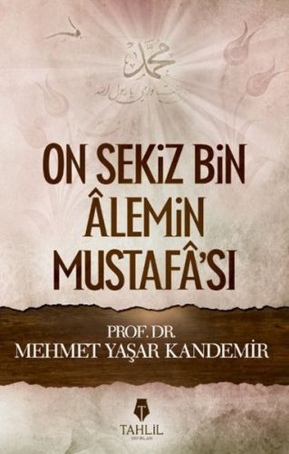 On Sekiz Bin Alemin Mustafa'sı