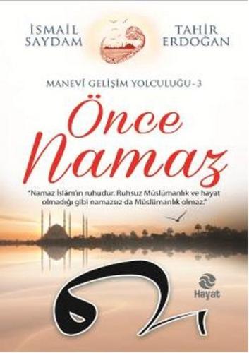 Önce Namaz / Manevi Gelişim Yolculuğu 3