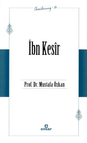 Öncülerimiz 24 - İbn Kesîr