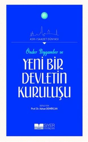 Önder Peygamber ve Yeni Bir Devletin Kuruluşu