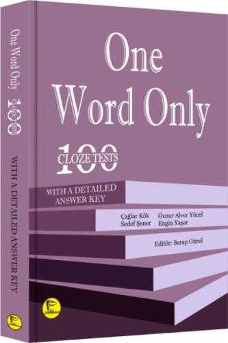 One Word Only: 100 Cloze Tests with a Detailed Answer Key