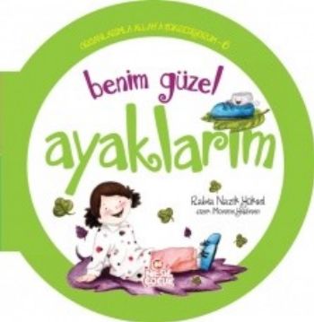 Organlarımla Allaha Şükrediyorum 6 - Benim Güzel Ayaklarım