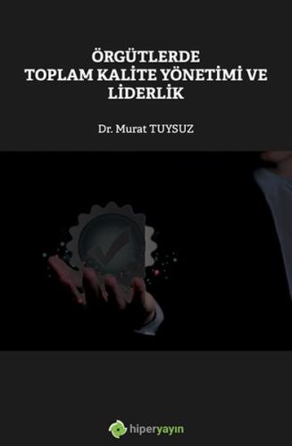 Örgütlerde Toplam Kalite Yönetimi ve Liderlik