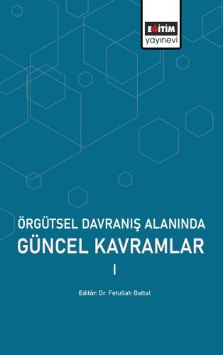 Örgütsel Davranış Alanında Güncel Kavramlar