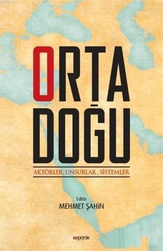 Orta Doğu: Aktörler, Unsurlar, Sistemler