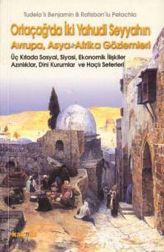 Ortaçağ’da İki Yahudi Seyyahın Avrupa, Asya ve Afrika Gözlemleri