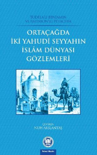 Ortaçağda İki Yahudi Seyyahın İslam Dünyası Gözlemleri