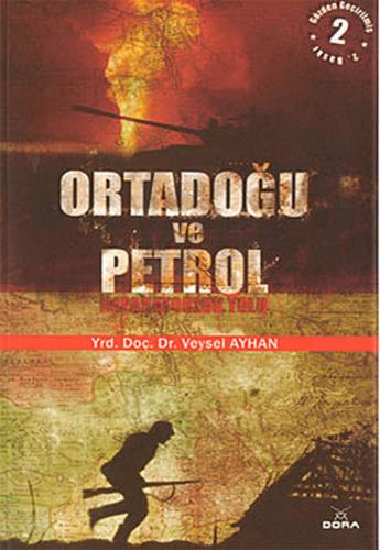 Ortadoğu ve Petrol İmparatorluk Yolu