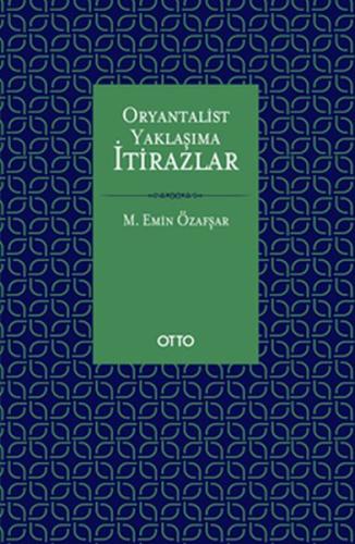 Oryantalist Yaklaşıma İtirazlar (Ciltli)