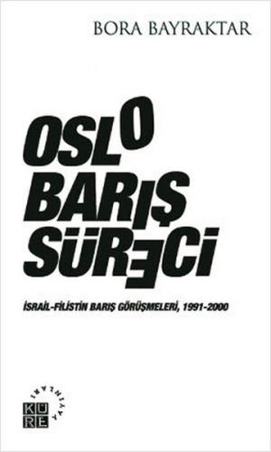 Oslo Barış Süreci İsrail-Filistin Barış Görüşmeleri, 1991-2000