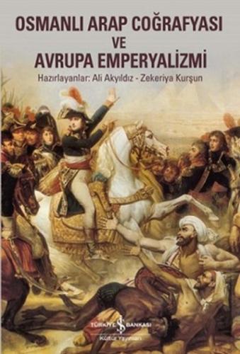 Osmanlı Arap Coğrafyası ve Avrupa Emperyalizmi