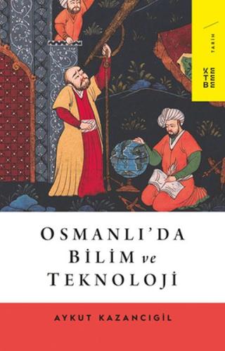 Osmanlı’da Bilim ve Teknoloji