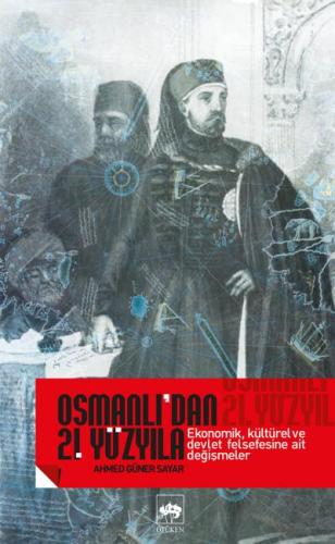 Osmanlı’dan 21. Yüzyıla Ekonomik, Kültürel Ve Devlet Felsefesine Ait D