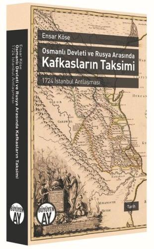 Osmanlı Devleti ve Rusya Arasında Kafkasların Takvimi - 1724 İstanbul 