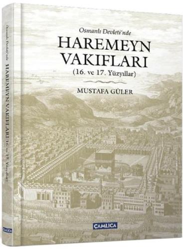 Osmanlı Devleti'nde Haremeyn Vakıfları (16. ve 17. yüzyıl)