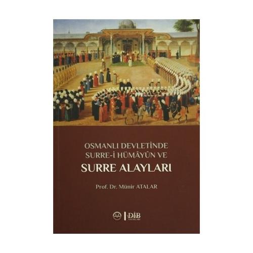 Osmanlı Devletinde Surre-İ Hümayun Ve Surre Alayları