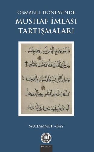 Osmanlı Döneminde Mushaf İmlası Tartışmaları