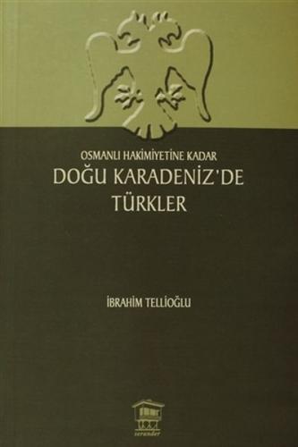 Osmanlı Hakimiyetine Kadar Doğu Karadeniz’de Türkler