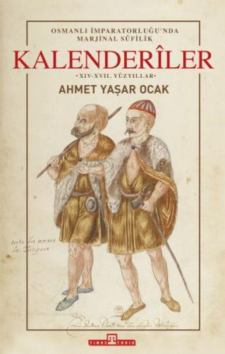 Osmanlı İmparatorluğunda Marjinal Sufilik: Kalenderiler