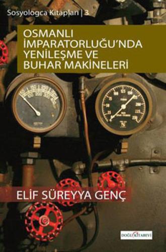 Osmanlı İmparatorluğu'nda Yenileşme Ve Buhar Makineleri