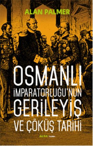 Osmanlı İmparatorluğu'nun Gerileyiş ve Çöküş Tarihi