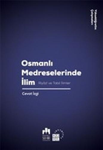 Osmanlı Medreselerinde İlim - Riyazi ve Tabii İlimler