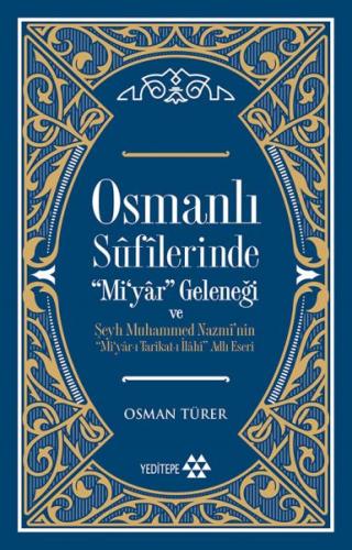 Osmanlı Sufilerinde Mi’yar Geleneği ve Şeyh Muhammed Nazmi’nin Mi’yar-