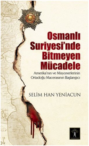 Osmanlı Suriyesi'nde Bitmeyen Mücadele