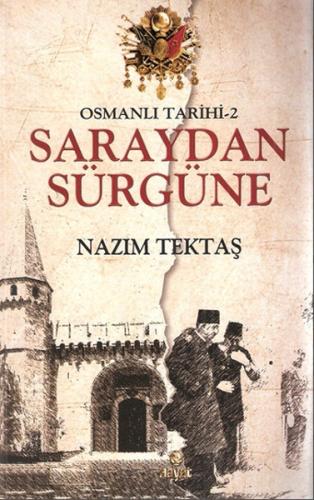 Osmanlı Tarihi -2 / Saraydan Sürgüne