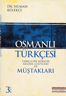 Osmanlı Türkçesi - Farsca Fiil Kökleri Kelime Çeşitleri ve Müştakları 