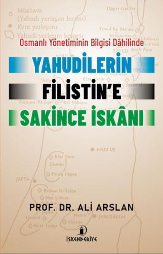 Osmanlı Yönetiminin Bilgisi Dahilinde Yahudilerin Filistin’e Sakince İ