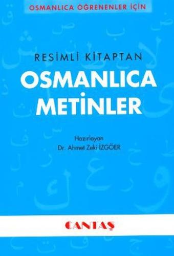 Osmanlıca Öğrenenler İçin Osmanlıca Metinler (Resimli Kitaptan)