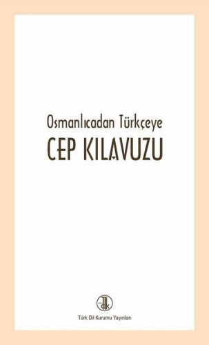 Osmanlıcadan Türkçeye Cep Kılavuzu