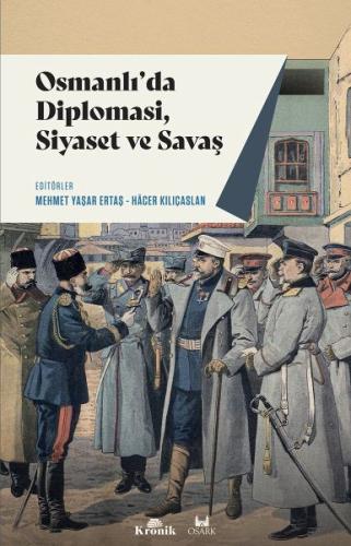 Osmanlıda Diplomasi, Siyaset ve Savaş