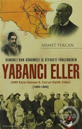 Osmanlı'dan Günümüze İç Siyaseti Yönlendiren Yabancı Eller