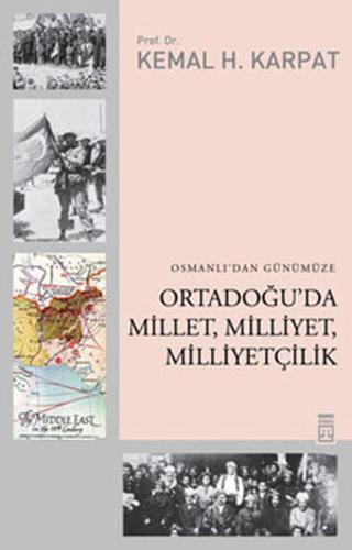 Osmanlı'dan Günümüze Ortadoğu'da Millet, Milliyet, Milliyetçilik