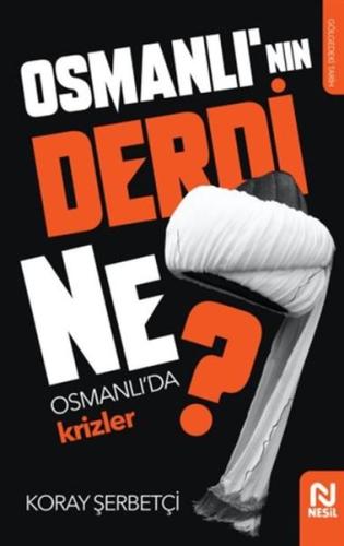 Osmanlı'nın Derdi Ne? - Osmanlı'da Krizler