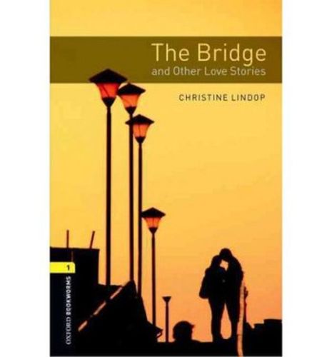 Oxford Bookworms 1 - The Bridge and Other Love Stories(CD'li)