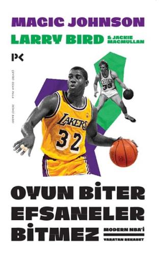 Oyun Biter Efsaneler Bitmez : Modern NBA'i Yaratan Rekabet