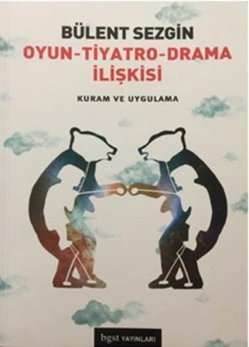 Oyun - Tiyatro - Drama İlişkisi Kuram ve Uygulama