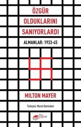 Özgür Olduklarını Sanıyorlardı - Almanlar 1933 - 45