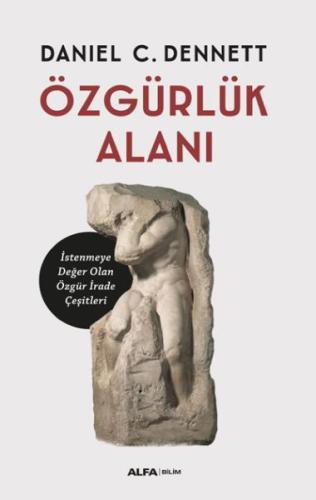 Özgürlük Alanı - İstenmeye Değer Olan Özgür İrade Çeşitleri