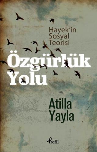 Özgürlük Yolu / Hayekin Sosyal Teorisi